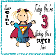 Super Girl, Today You’re 3!