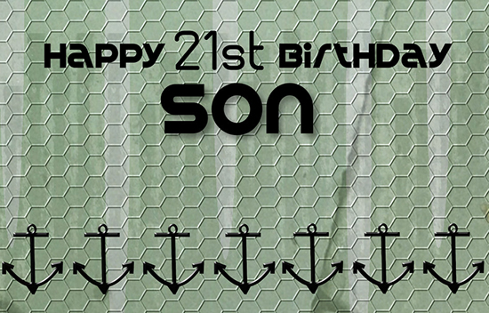 21st Birthday To Son With Anchors.