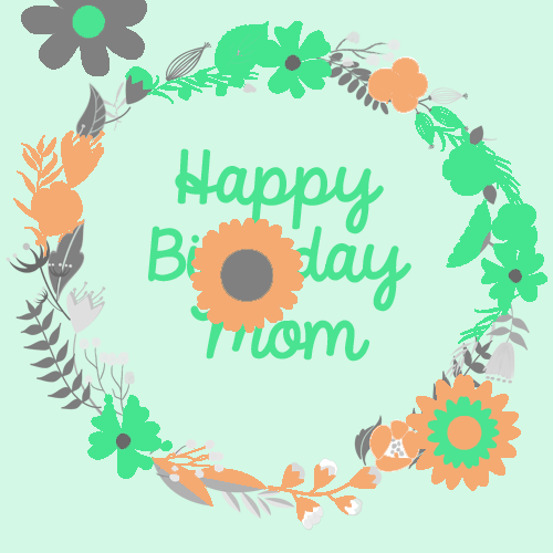 Flowery Happy Birthday Mom!