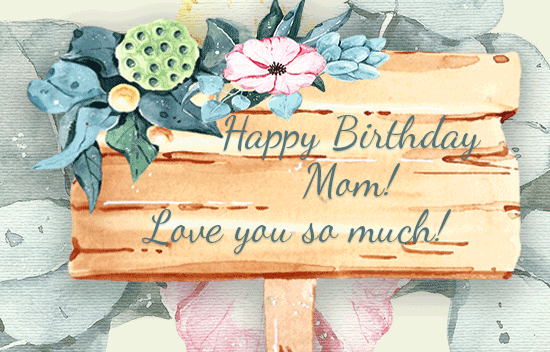 Happy Birthday Mom. Love You Sign.