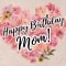 Special Birthday Wishes For Your Mom