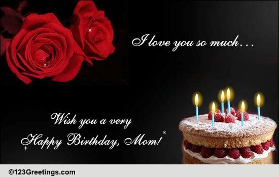 Birthday Wishes For Your Dear Mom.