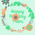 Flowery Happy Birthday Mom!