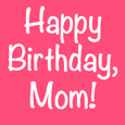 A Happy Birthday For Mom!