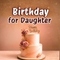 Birthday Wishes For Your Sweet Girl