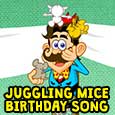Juggling Mice Birthday Song.