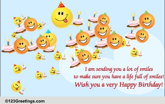 Smiles, Smiles And More Smiles! Free Birthday Wishes eCards | 123 Greetings