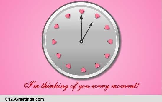 Thinking Of You Every Moment...