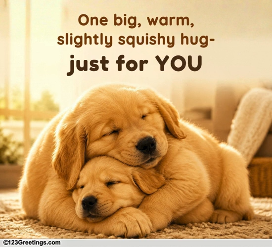 Warm Hugs For Someone You Love