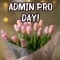 Warm Wishes On Admin Pro Day.