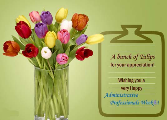 A Bunch Of Tulips! Free Administrative Professionals Week® eCards | 123 ...