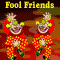 April Fool Friends!