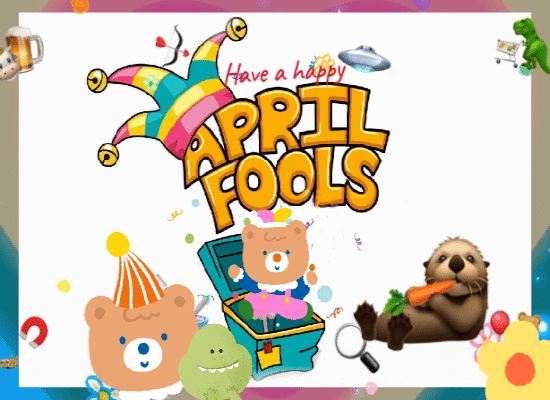 Have A Happy April Fools.