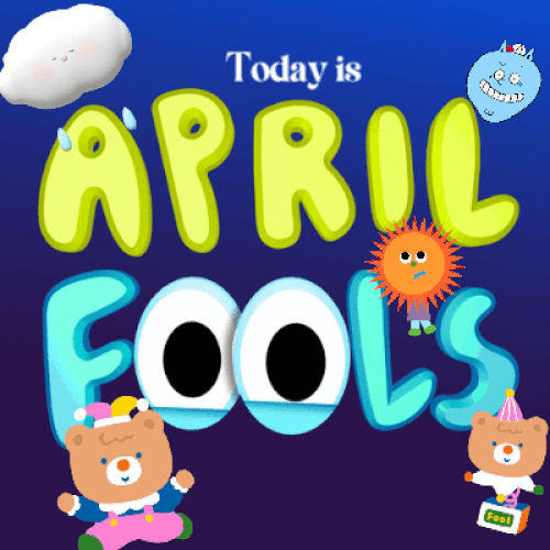 Today Is April Fools!