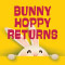 Bunny Hoppy Returns.