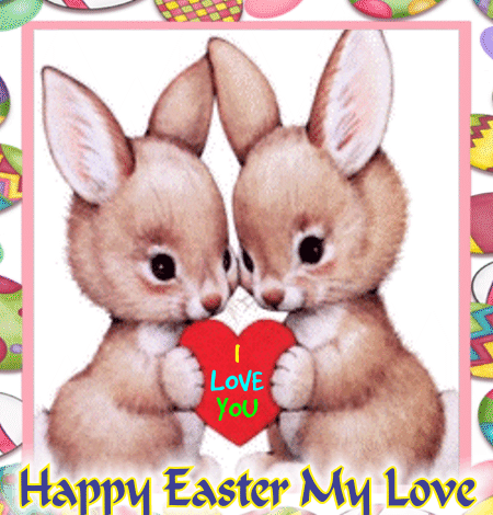 Easter Wishes For You My Love.