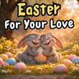 Send Easter Love To Your Special One