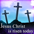 Jesus Christ Is Risen Today...