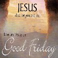 Jesus Died For You And Me.