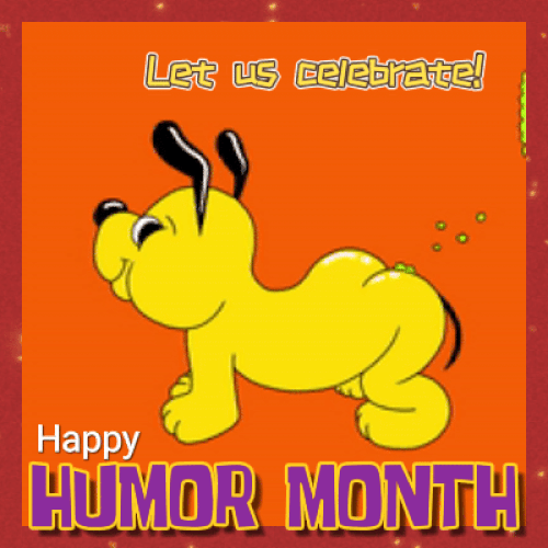 Celebrate Humor Month.