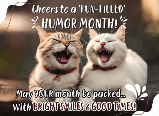 Fun-Filled Humor Month And Good Times. Free Humor Month eCards | 123 ...