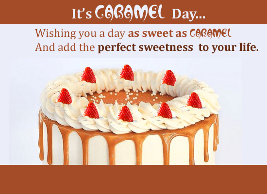 Sweet Caramel Day Wishes!