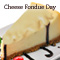 A Very Happy Cheese Fondue Day!