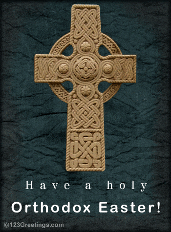 A Holy Orthodox Easter Wish...