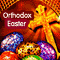 An Orthodox Easter Wish...