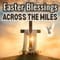 Easter Blessings Across The Miles