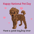 Happy National Pet Day, Poodle Lover