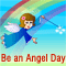 A Cute Wish On Be An Angel Day.