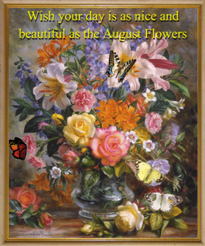 A Nice August Flower Ecard For You.