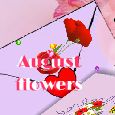 August Flowers To Carry My Love!