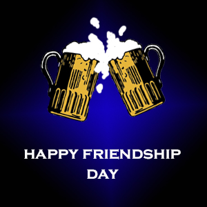 Cheers To Friendship Day.