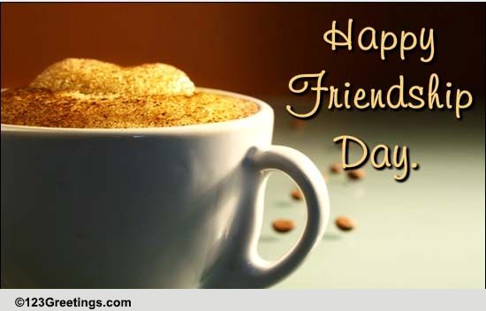 Friendship Day Wish For A Dear Friend!