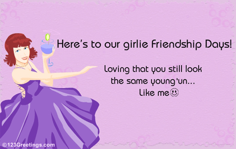 Girlie Friendship Days...