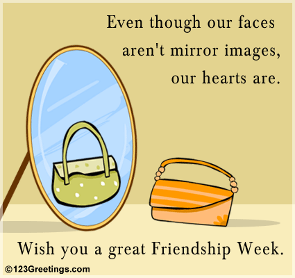 Friends Are Mirror Images...