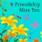 Friend, I Miss You!