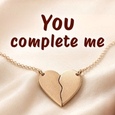 For The Girlfriend Who Completes You