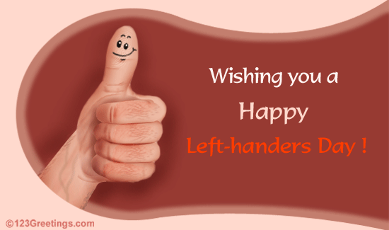 International Left Handers Day Cards Free International Left Handers Day Wishes 123 Greetings