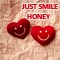Just Smile Honey...