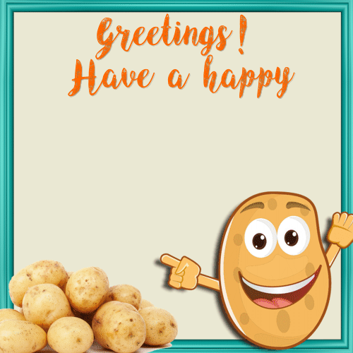 My Potato Day Card For You.