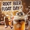 National Root Beer Float Day