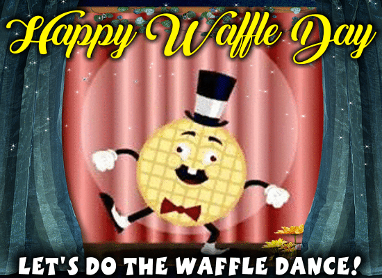 Let’s Do The Waffle Dance!