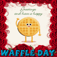 A Happy Waffle Day Greetings