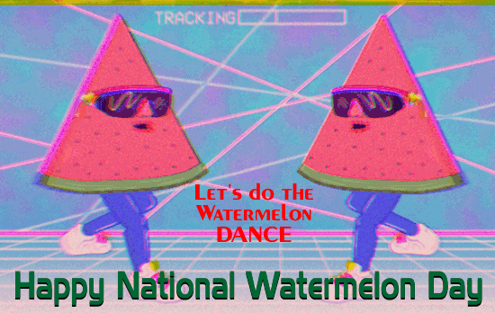 Watermelon Dance.