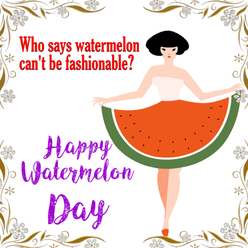 A Fashionable National Watermelon Day...