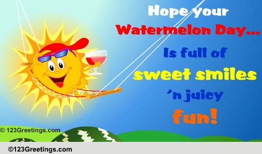 Send Sweet Watermelon Day Wishes.