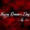 Happy Romance Day My Love.